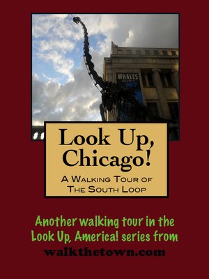cover image of Look Up, Chicago! a Walking Tour of the Loop (South End)